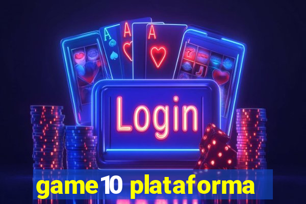 game10 plataforma